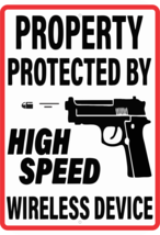 Property Protected By High Speed Wireless Device, Second Amendment Sign 12 x 18