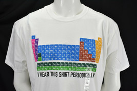 I Wear This Shirt Periodically Periodic Table T Shirt XL Tee Luv - $25.73