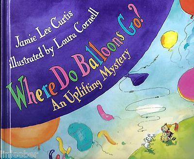 Where Do Balloons Go?An Uplifting Mystery;Jamie Lee Curtis,Laura ...