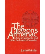 The Dragon&#39;s Almanac: Chinese, Japanese and Other Far Eastern Proverbs b... - $34.99