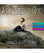 LDS As a Child of God - Janice Kapp Perry [Audio CD] Janice Kapp Perry - $17.99