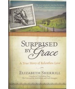 Surprised By Grace: A True Story of Relentless Love - $10.00