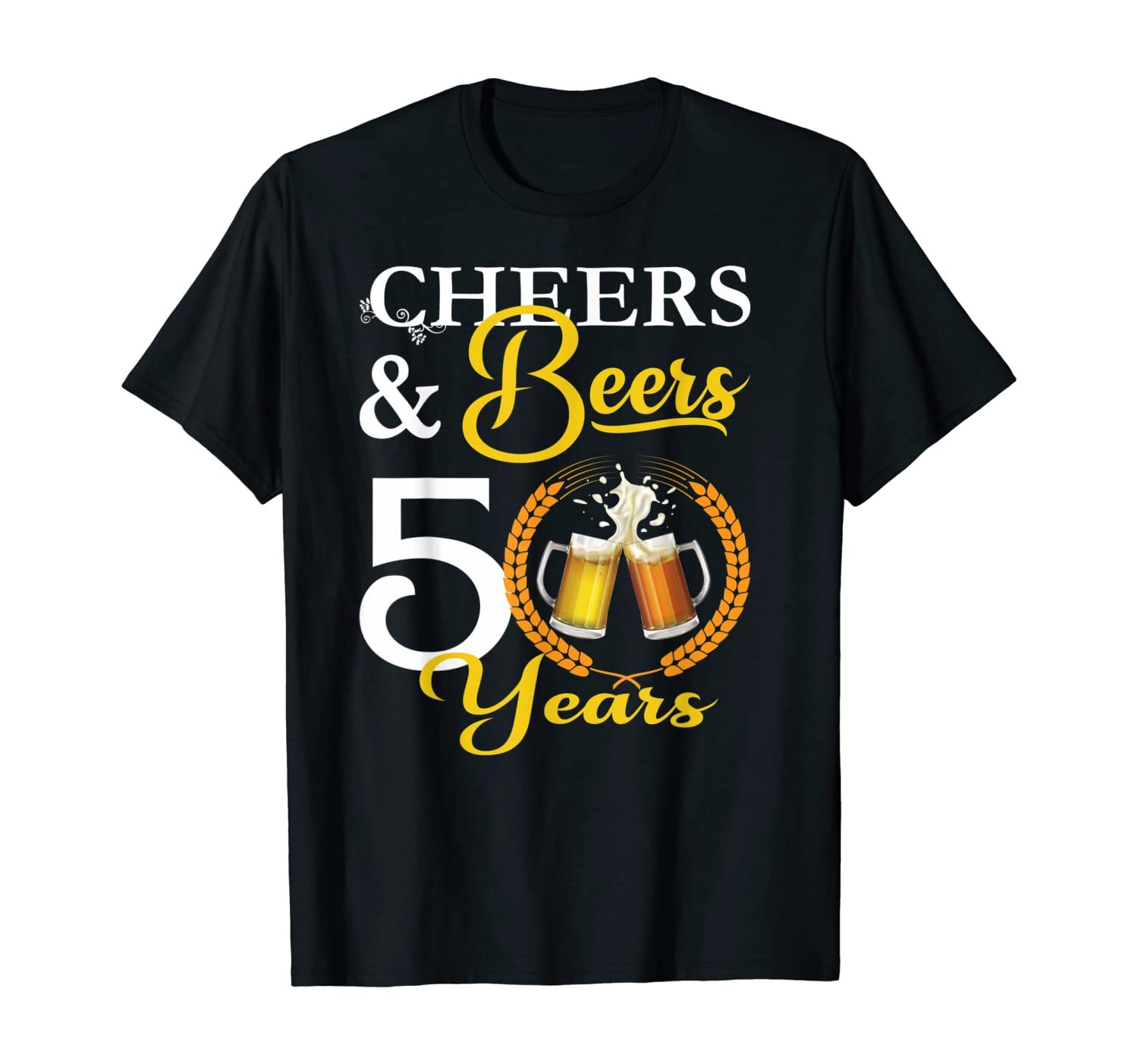50th Birthday Shirt Cheers and Beers 50 Years T-Shirt - Tops