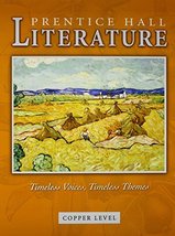 PRENTICE HALL LITERATURE TIMELESS VOICES TIMELESS THEMES STUDENT EDITION... - $40.00