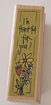 I'm Thankful for You with Flower Bouquet Rubber Stamp by Kolette Hall 1" x 3" - $6.36
