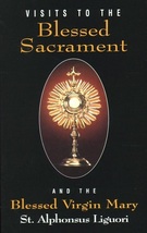 Visits to the Blessed Sacrament: And the Blessed Virgin Mary ( 10 Copies )