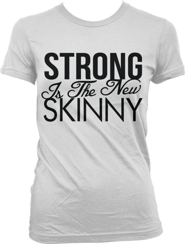 Strong is the New Skinny-Muscles Work Out Weight Lifting Slogans ...