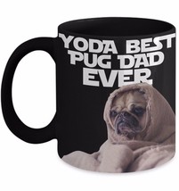 Pug Dad Gift Coffee Cup 11 Yoda Best Pug Dad Ever Star Wars Pun Funny Mu... - £16.57 GBP+