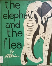 The Elephant and the Flea, 1956 Hardcover Children&#39;s Book by Alain - $59.90