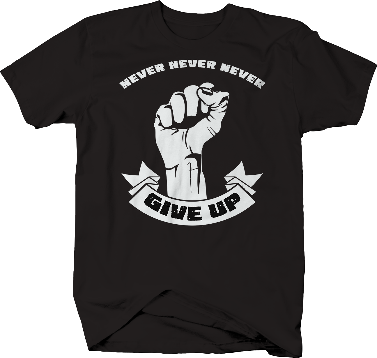 Never Give Up Fist Motivation T-Shirt - T-Shirts, Tank Tops