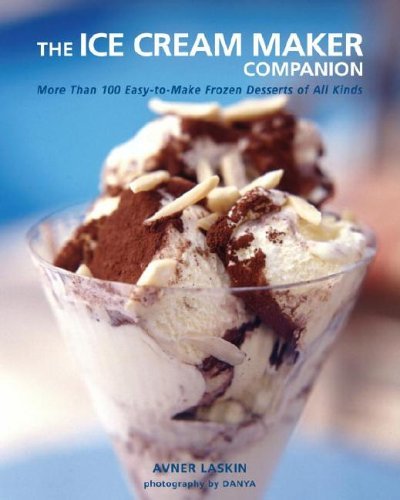 Primary image for The Ice Cream Maker Companion: 100 Easy-to-Make Frozen Desserts of All Kinds Las