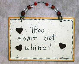 Wall Decor Sign - Thou Shalt Not Whine! - $10.99