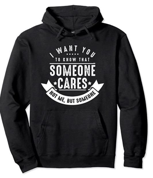 Funny Savage Sarcastic Someone Cares Not Me Pullover Hoodie