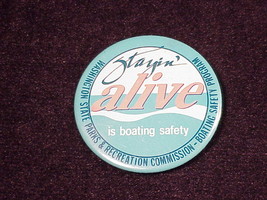 Stayin&#39; Alive Boat Safety Program Pinback Button, Pin, Washington State ... - $5.95