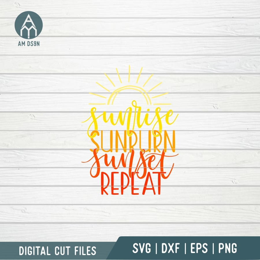 summer svg, cutting files & printable, sunrise sunburn sunset repeat ...