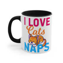 I Love Cat Naps, Accent Coffee Mug, 11oz - $18.99
