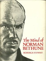 The Mind of Norman Bethune by Roderick Stewart Hardcover Book - $1.99