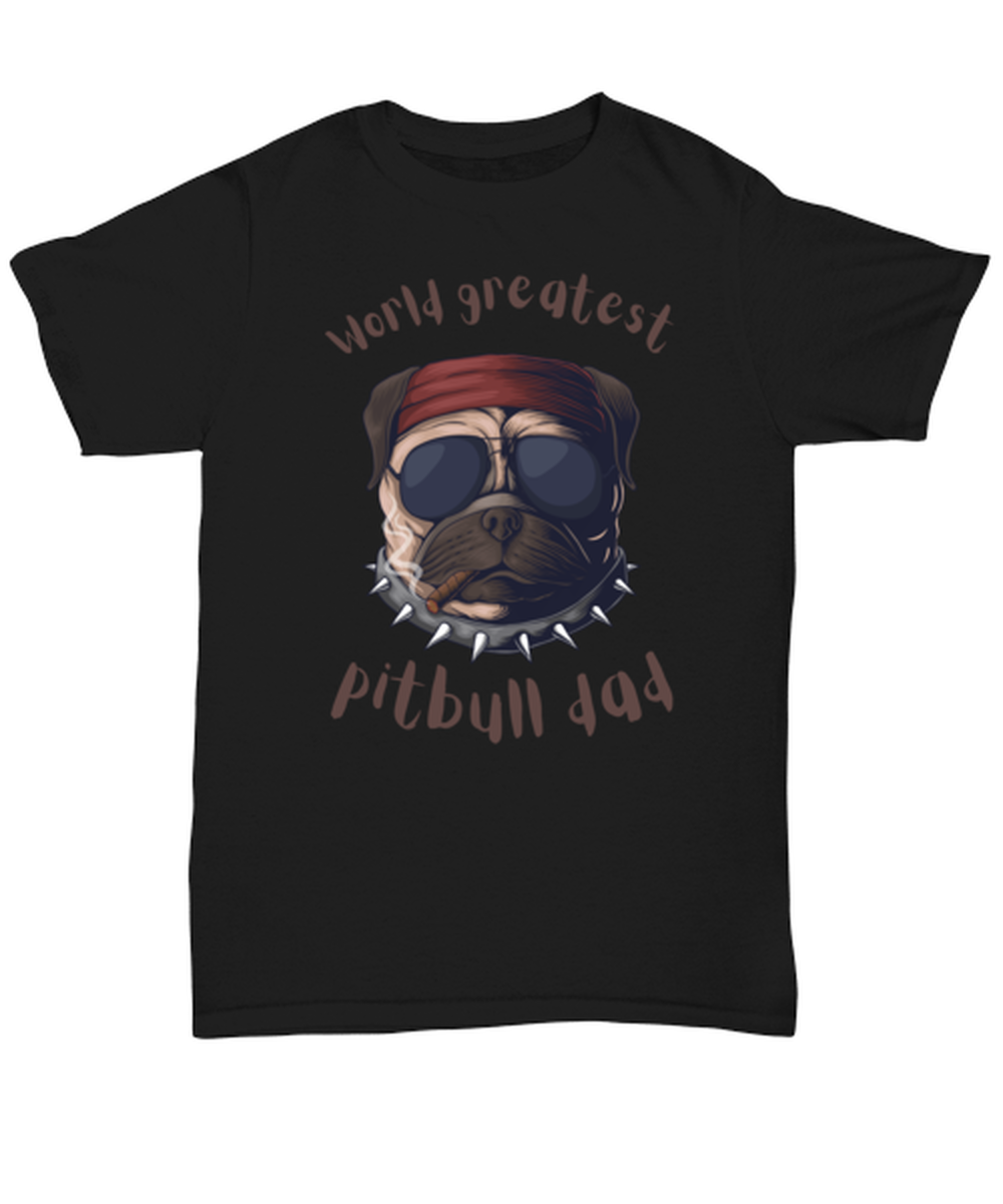 World greatest pitbull dad Novelty unisextee, in color black