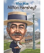 Who Was Milton Hershey? [Paperback] Buckley Jr., James; Who HQ and Hammond, Ted - $4.99