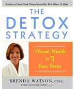 The Detox Strategy: Vibrant Health in 5 Easy Steps [Paperback] Watson C.... - $1.73