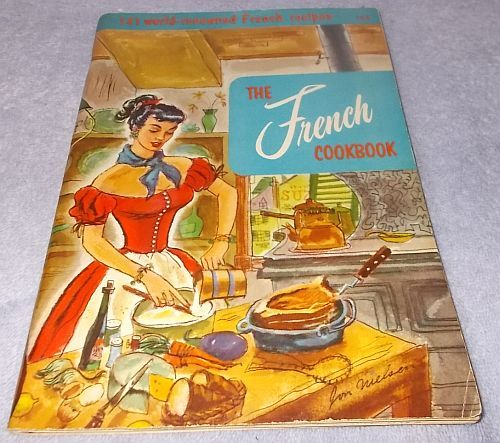 Vintage The French Cookbook 1955 Culinary Arts Institute Soft Covers ...