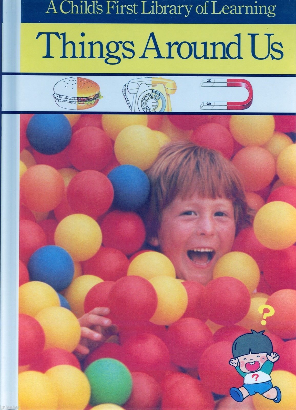 Primary image for Things Around Us (A Child's First Library of Learning) Time Life Books;1992 HC