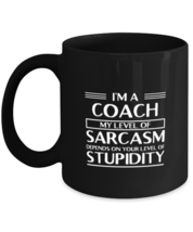 Coach Black Coffee Mug - My Level of Sarcasm - Birthday, Christmas Gifts For  - $16.95