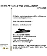 DIGITAL ANTENNA 8&#39; WIDE BAND ANTENNA WITH 20&#39; CABLE - $365.00