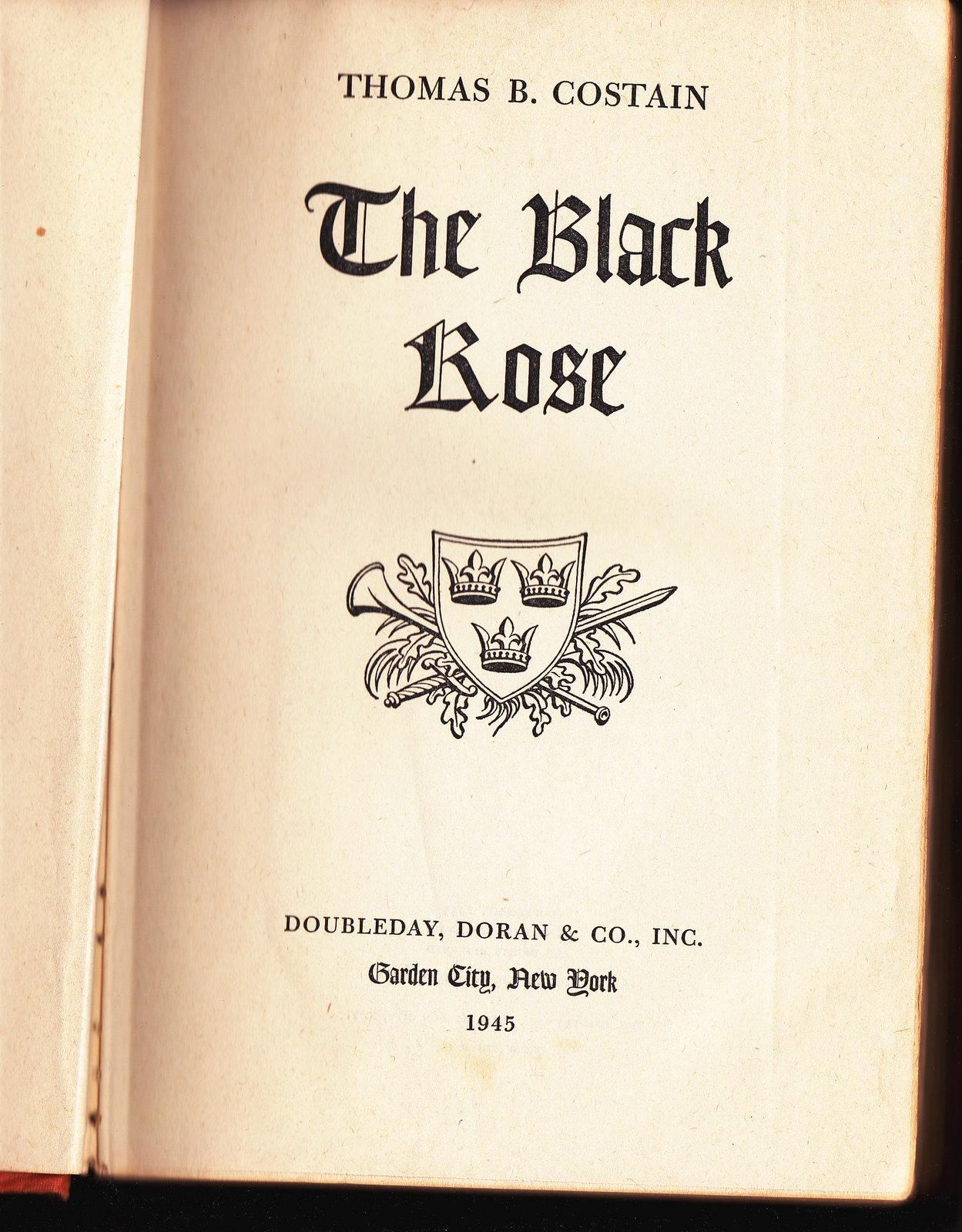 THE BLACK ROSE by THOMAS B. COSTAIN FIRST EDITION 1945 Fiction