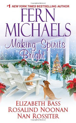 Primary image for Making Spirits Bright Fern Michaels; Elizabeth Bass; Rosalind Noonan and Nan Ros