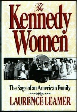 The Kennedy Women: The Saga of an American Family Leamer, Laurence - Books