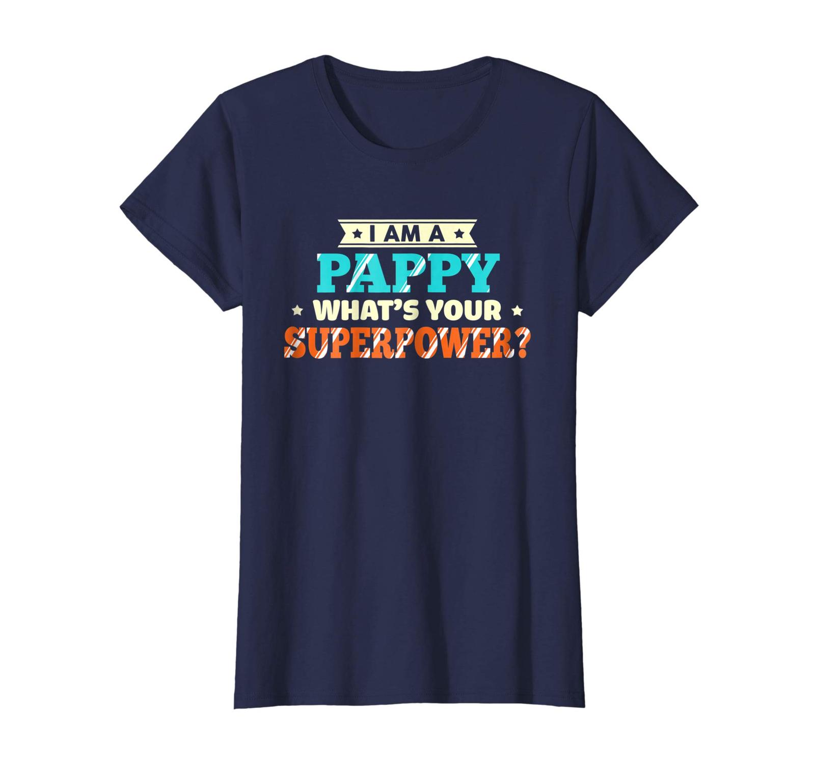 Tee shirts - I am Pappy What's Superpower Superhero Funny T Shirt Gift ...