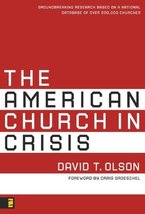 The American Church in Crisis: Groundbreaking Research Based on a Nation... - $19.99