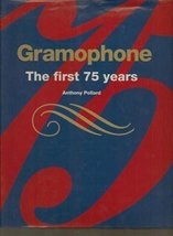 Gramophone: the First 75 Years [Apr 30, 1998] Pollard, Anthony - $49.50
