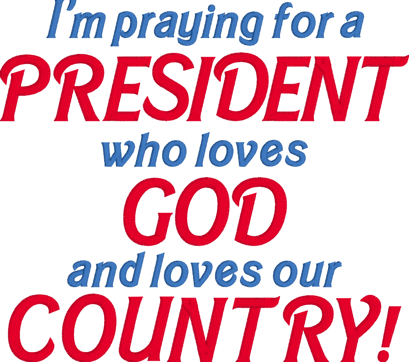 Political Embroidered Shirt - I'm pray for a President who loves GOD