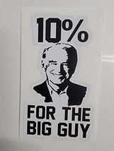 Joe Biden 10% for the Big Guy | Decal Vinyl Sticker | Cars Trucks Vans W... - $3.95