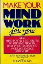 Make Your Mind Work for You: New Mind Power Techniques to Improve Memory, Beat P image 3