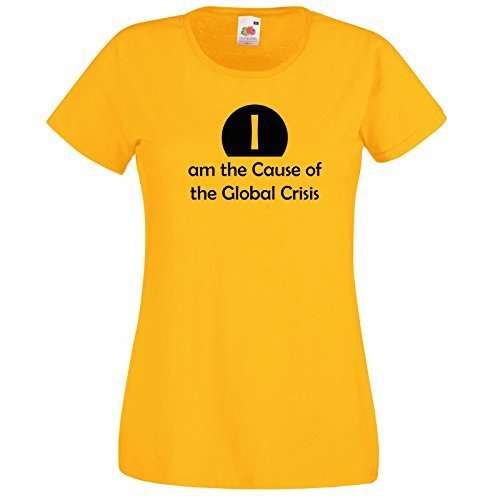 Primary image for Womens T-Shirt Quote I am the Cause of the Global Crisis, Funny Design tShirt