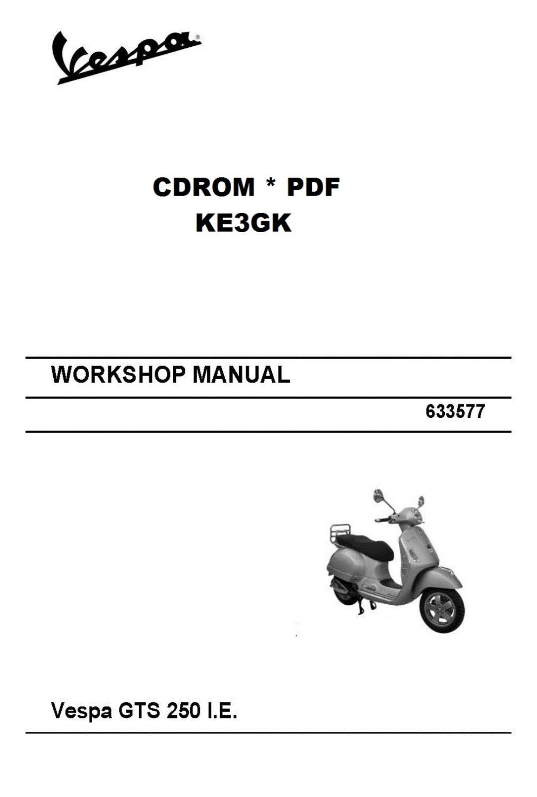 Vespa GTS 250 Workshop Manual * Parts Manual * Users Manual * CDROM * PDF