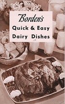 Borden&#39;s Quick &amp; Easy Dairy Dishes [Paperback] The Borden Co. - $5.69