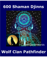 600 Shaman Djinns Wolf Clan Pathfinder And Wealth BetweenAllWorlds Spell - $139.29