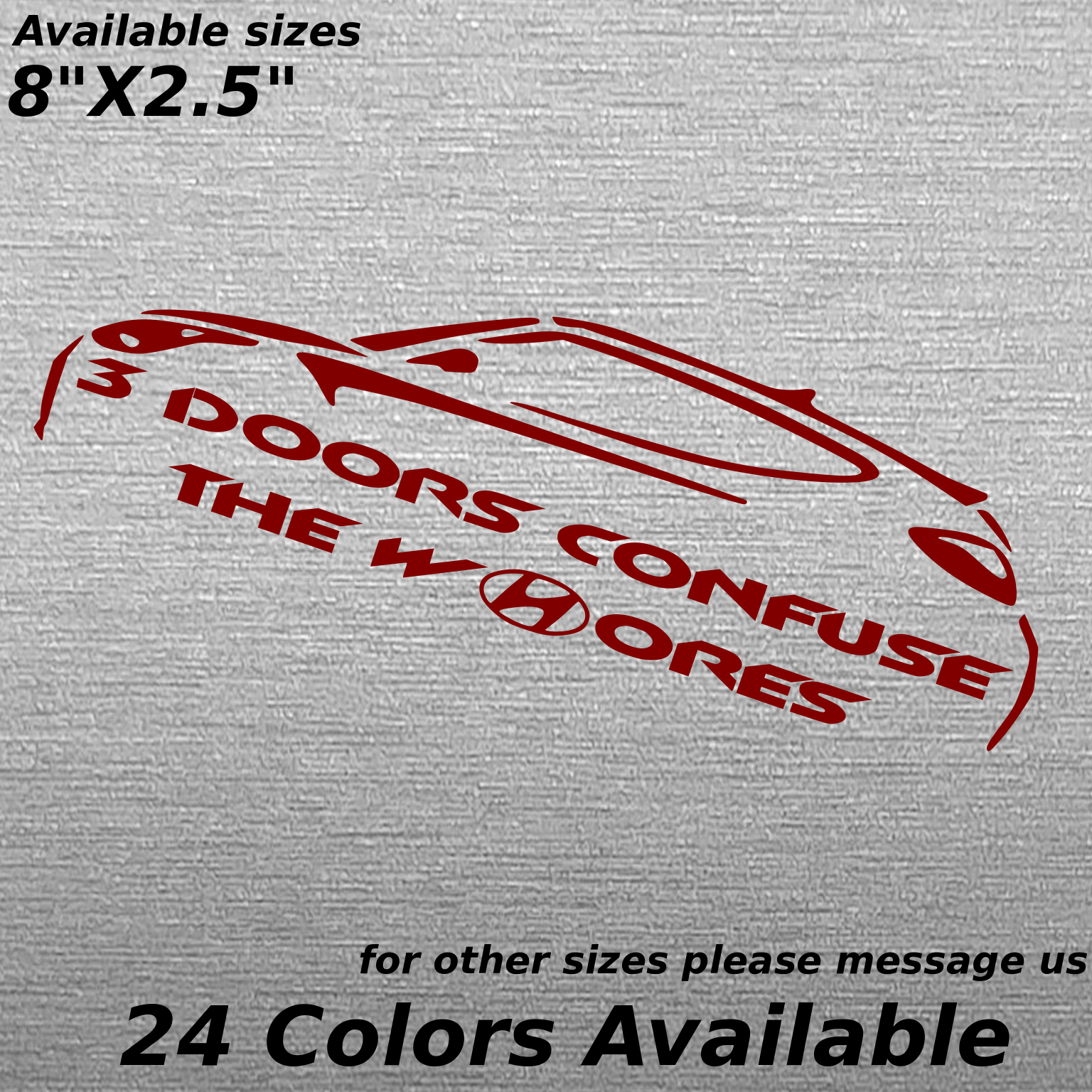 3 doors to confuse the whores decal sticker Hyundai Veloster KDM Turbo Cars