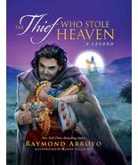 THE THIEF WHO STOLE HEAVEN - by Raymond Arroyo - $29.95