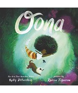 Oona (Oona, 1) [Hardcover] DiPucchio, Kelly and Figueroa, Raissa - $11.83