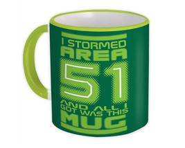 I Stormed Area 51 : Gift Mug Alien Geek Storm Mars Nasa Science Fiction Day Sci- - $15.90