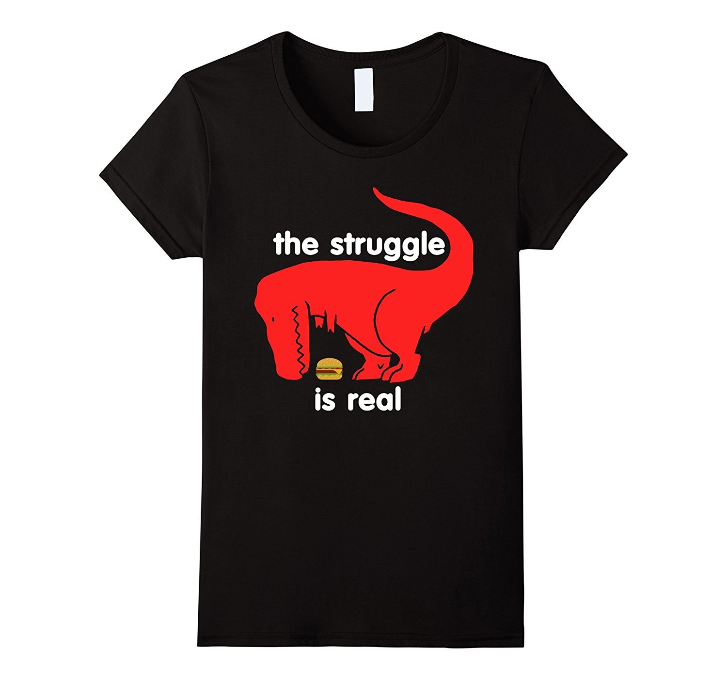 Image of T Rex The Struggle Is Real T Shirt Funny T Rex T Shirt Women