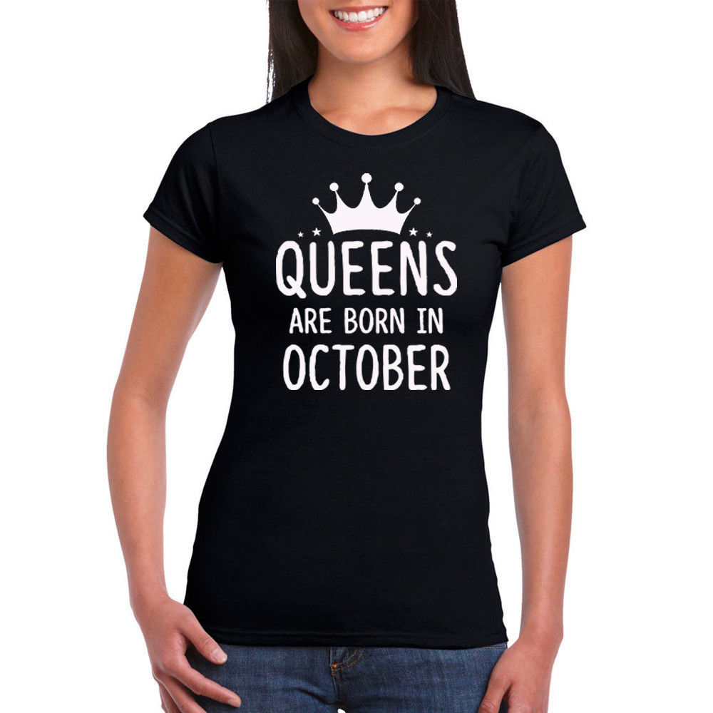 Queens Are Born in October T-shirts-Best Birthday gift for Women Mom Wife Her