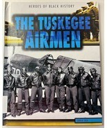 The Tuskegee Airmen Heroes of Black History HC 2016 John Shea - $19.99