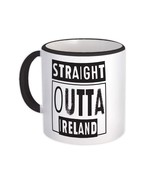 Straight Outta Ireland : Gift Mug Expat Country Irish Travel Souvenir - $15.90