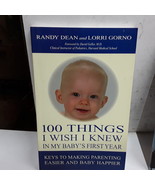 100 Things I Wish I Knew in My Baby&#39;s First Year: Keys to Making Parenti... - $76.73